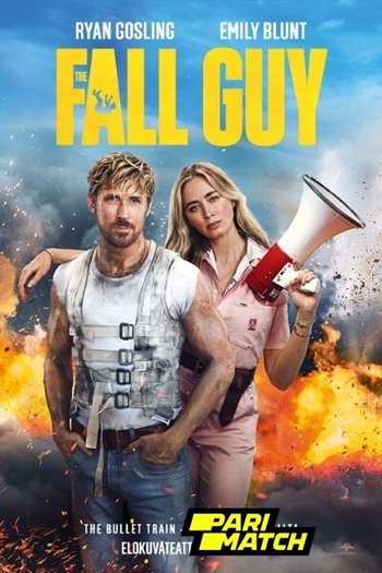 Download The Fall Guy (2024) Hindi (HQ Dub) Full Movie CAMRip || 1080p [2.3GB] || 720p [1.1GB] || 480p [500MB]